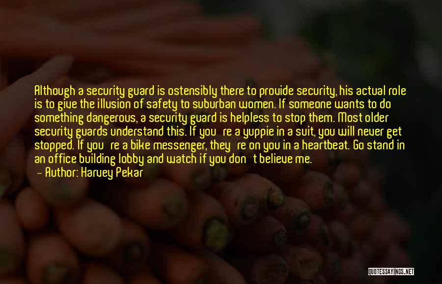 Security Guard Quotes By Harvey Pekar