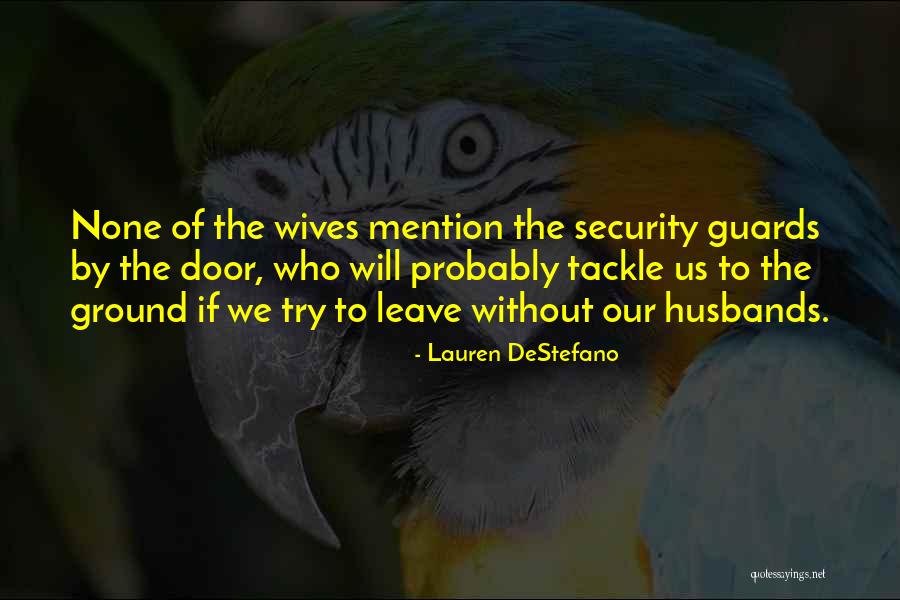 Security Guards Quotes By Lauren DeStefano