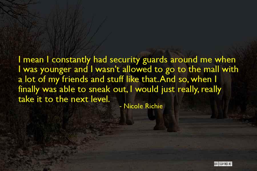 Security Guards Quotes By Nicole Richie