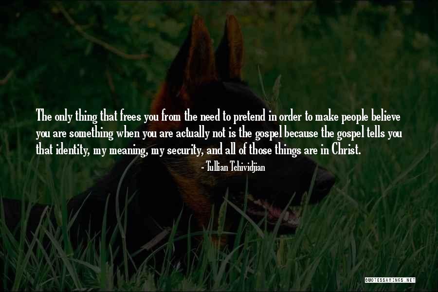 Security In Christ Quotes By Tullian Tchividjian