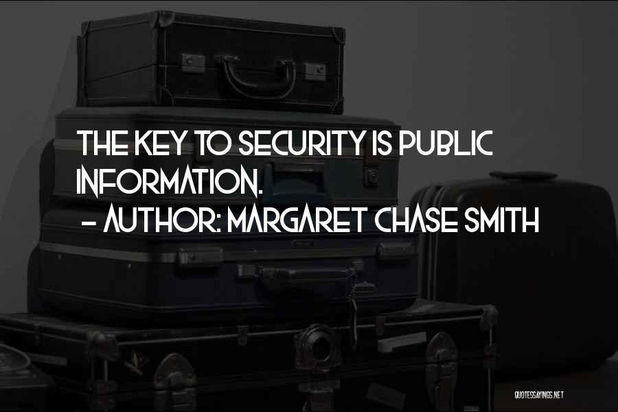 Security Information Quotes By Margaret Chase Smith