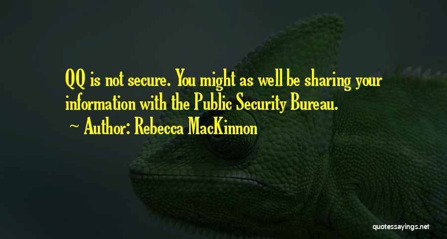 Security Information Quotes By Rebecca MacKinnon