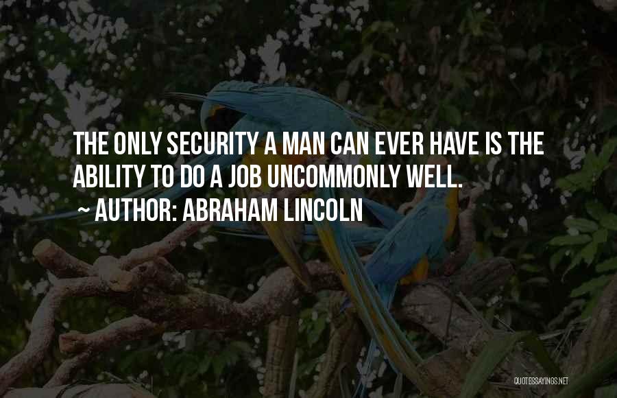 Security Job Quotes By Abraham Lincoln
