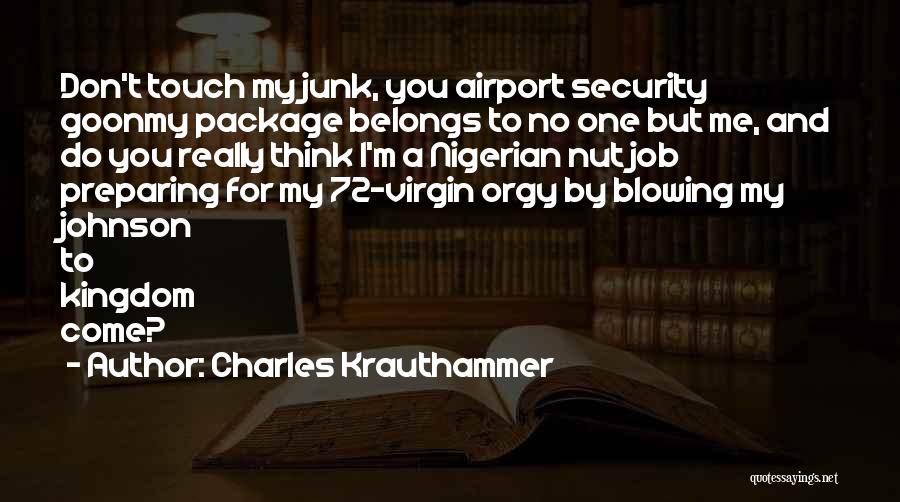 Security Job Quotes By Charles Krauthammer