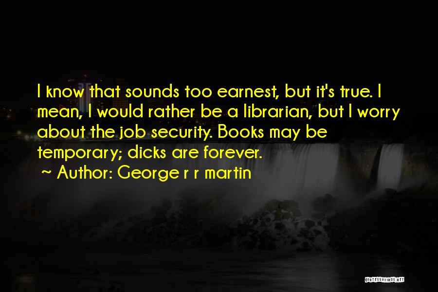 Security Job Quotes By George R R Martin