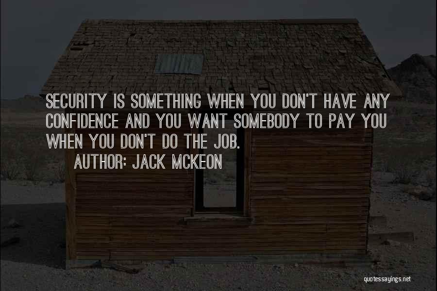 Security Job Quotes By Jack McKeon