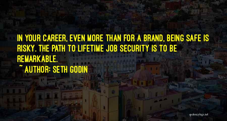 Security Job Quotes By Seth Godin