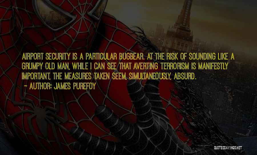 Security Measures Quotes By James Purefoy