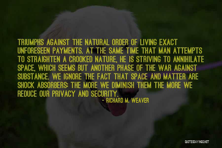 Security Over Privacy Quotes By Richard M. Weaver Security Over Privacy Quotes By Richard M. Weaver