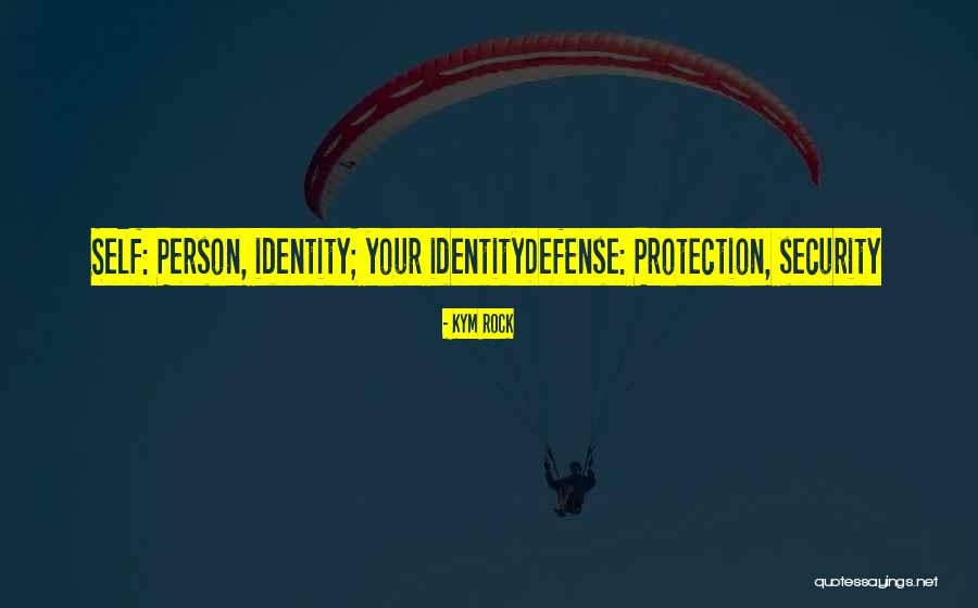 Security Protection Quotes By Kym Rock Security Protection Quotes By Kym Rock