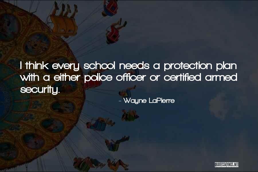 Security Protection Quotes By Wayne LaPierre Security Protection Quotes By Wayne LaPierre