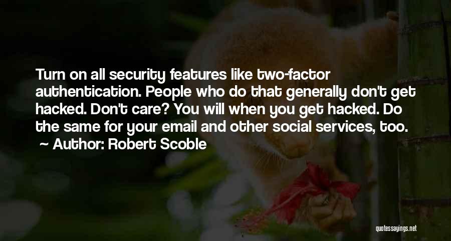 Security Services Quotes By Robert Scoble