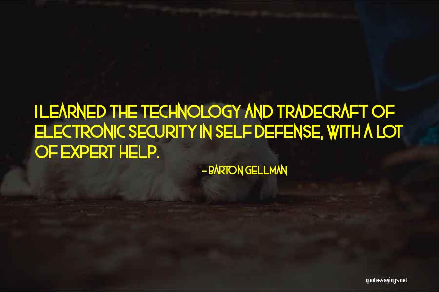 Security Technology Quotes By Barton Gellman Security Technology Quotes By Barton Gellman