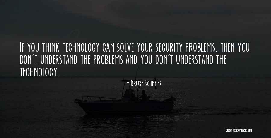 Security Technology Quotes By Bruce Schneier