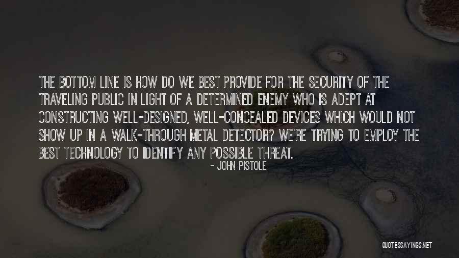 Security Technology Quotes By John Pistole