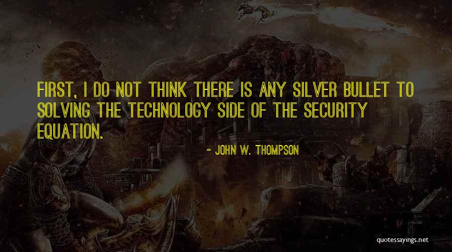 Security Technology Quotes By John W. Thompson