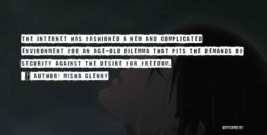 Security Vs Freedom Quotes By Misha Glenny
