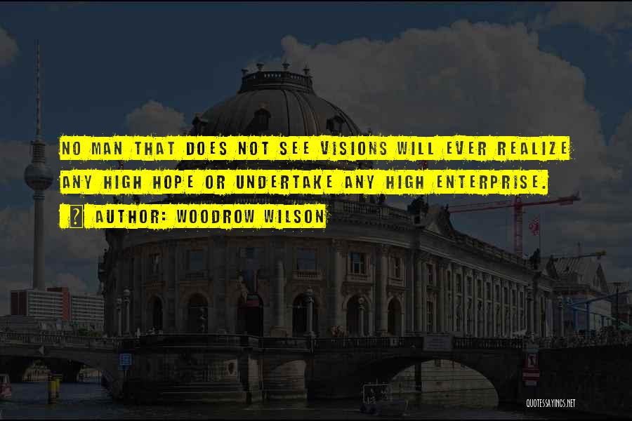 Sedador Quotes By Woodrow Wilson
