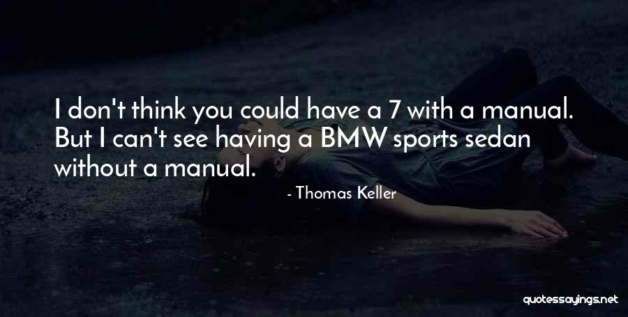 Sedan Quotes By Thomas Keller