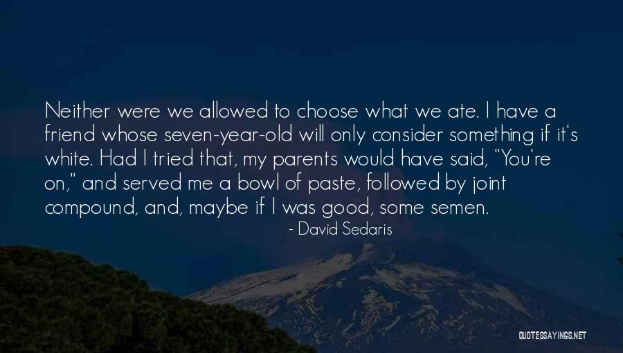 Sedaris David Quotes By David Sedaris