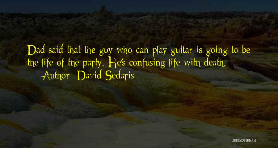 Sedaris David Quotes By David Sedaris