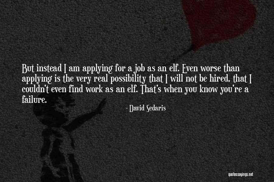 Sedaris Quotes By David Sedaris Sedaris Quotes By David Sedaris