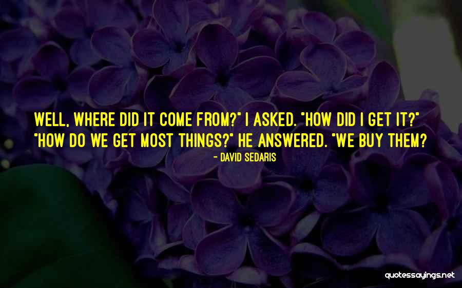 Sedaris Quotes By David Sedaris Sedaris Quotes By David Sedaris