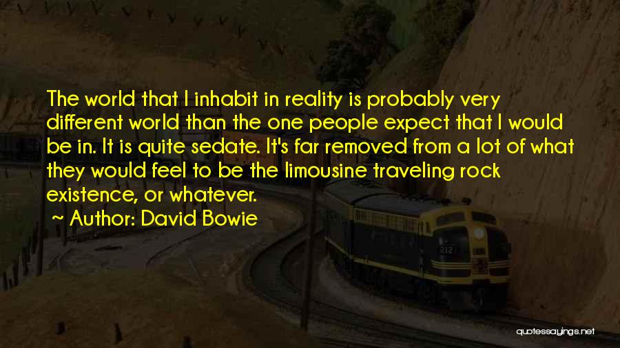 Sedate Quotes By David Bowie