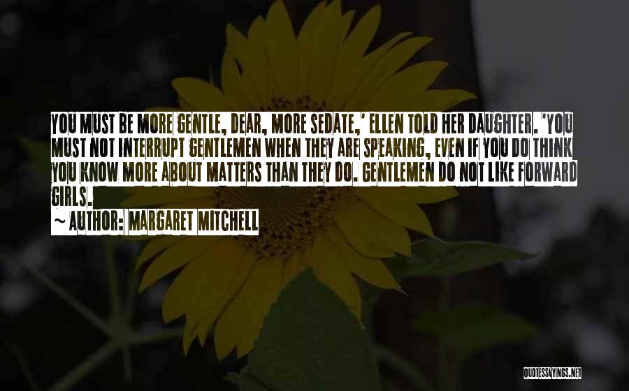 Sedate Quotes By Margaret Mitchell