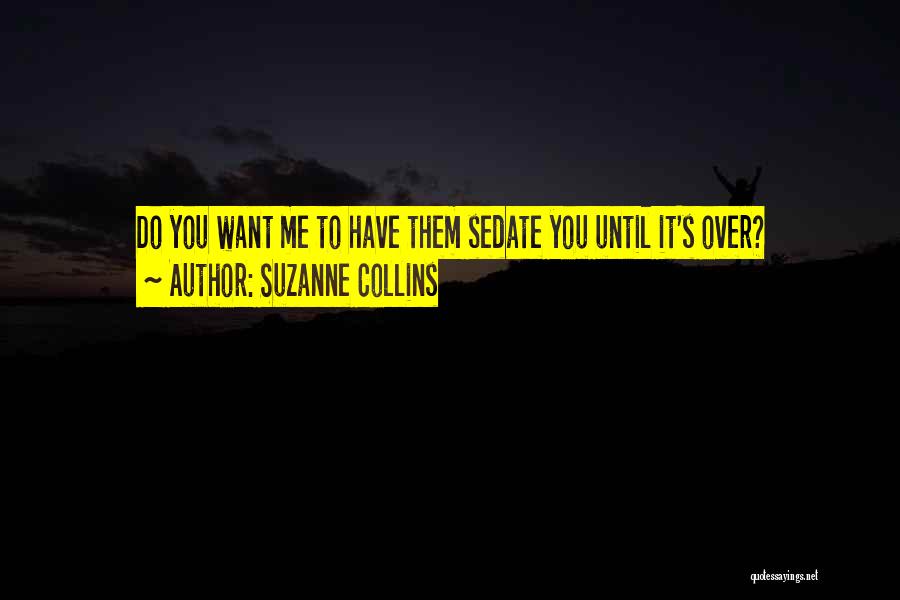 Sedate Quotes By Suzanne Collins