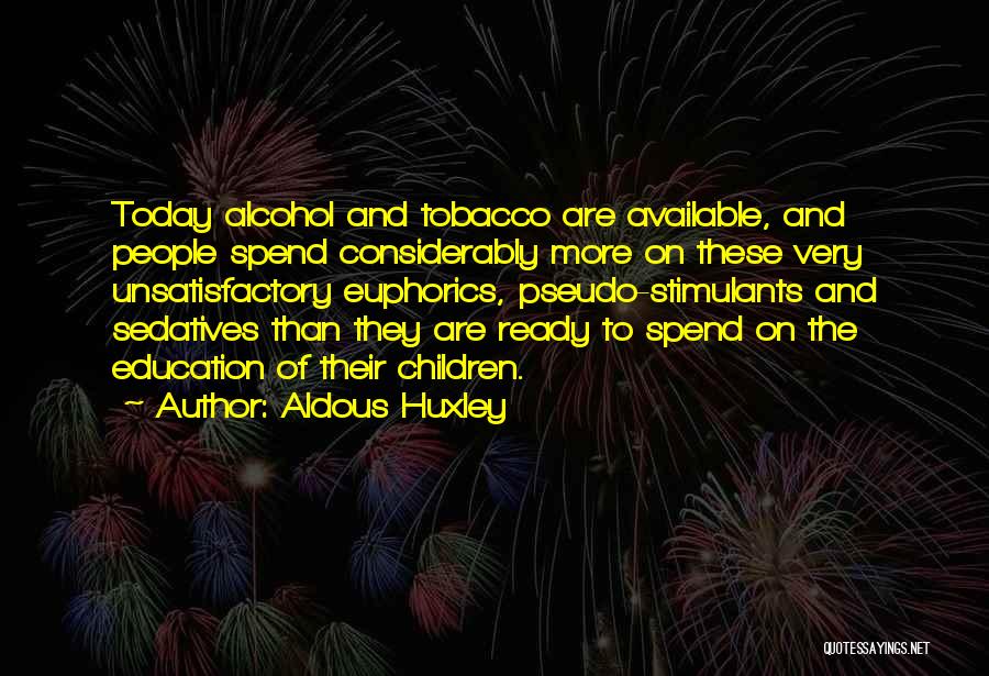 Sedatives Quotes By Aldous Huxley