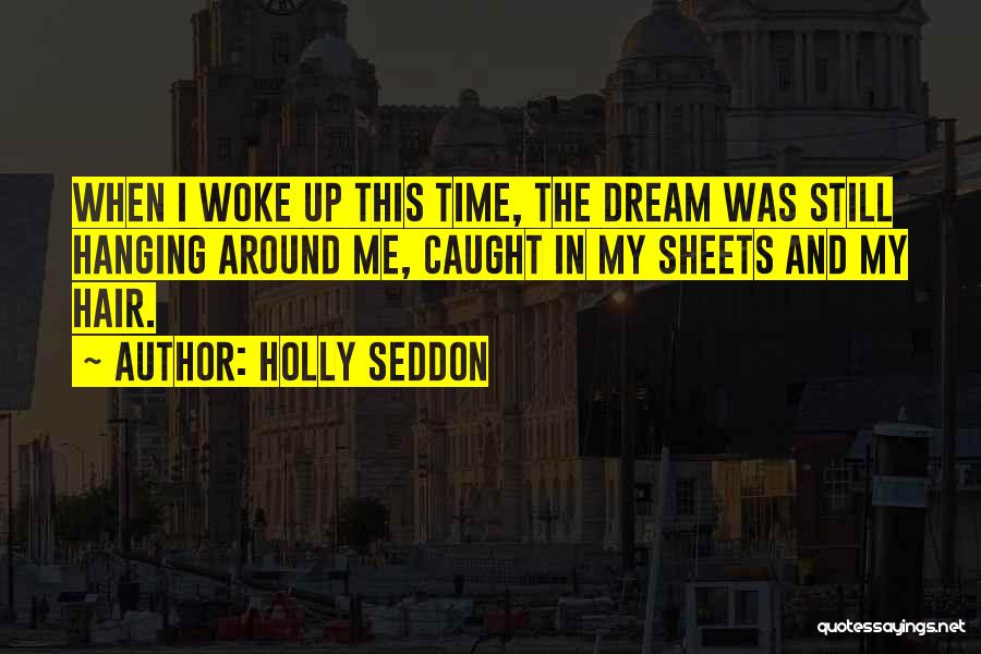 Seddon Quotes By Holly Seddon