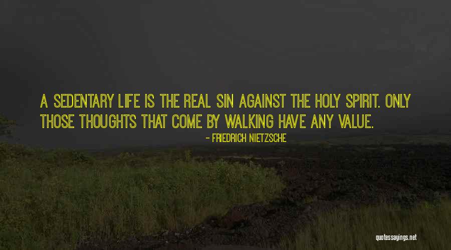 Sedentary Life Quotes By Friedrich Nietzsche Sedentary Life Quotes By Friedrich Nietzsche