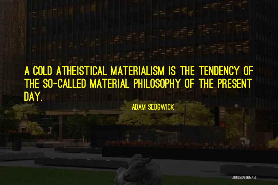 Sedgwick Quotes By Adam Sedgwick Sedgwick Quotes By Adam Sedgwick