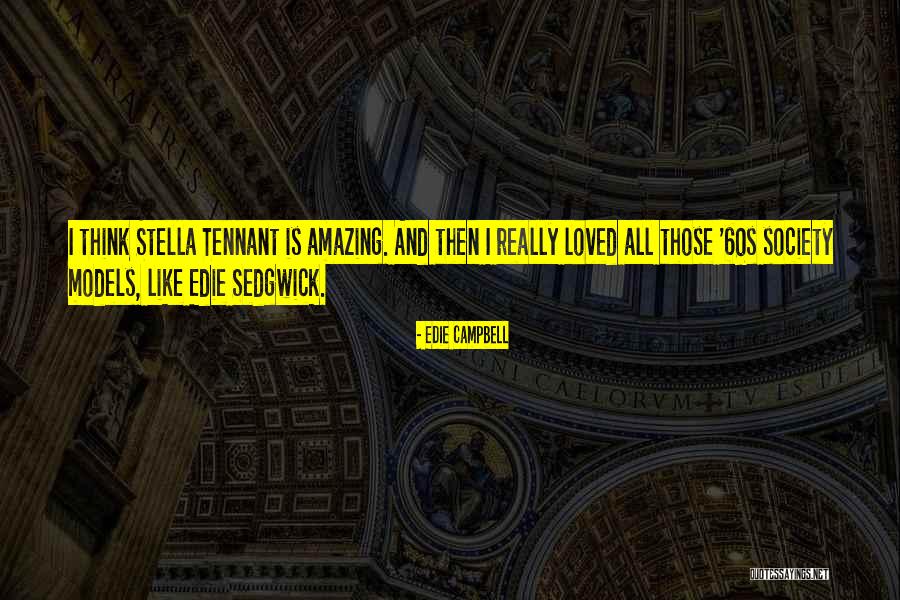 Sedgwick Quotes By Edie Campbell Sedgwick Quotes By Edie Campbell