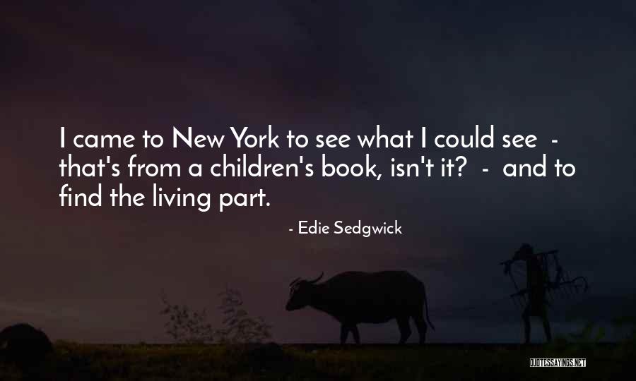 Sedgwick Quotes By Edie Sedgwick Sedgwick Quotes By Edie Sedgwick