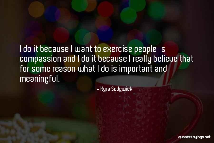 Sedgwick Quotes By Kyra Sedgwick Sedgwick Quotes By Kyra Sedgwick