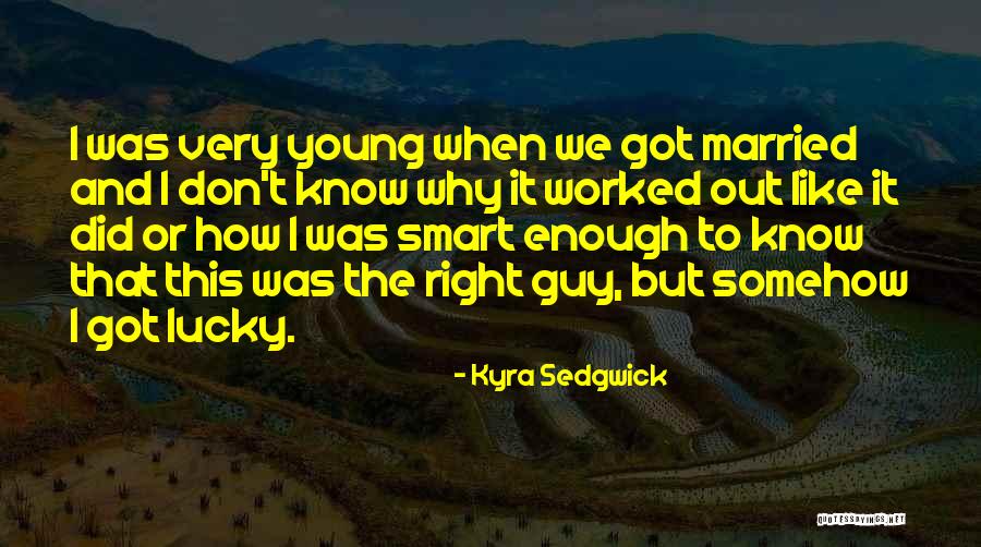 Sedgwick Quotes By Kyra Sedgwick Sedgwick Quotes By Kyra Sedgwick