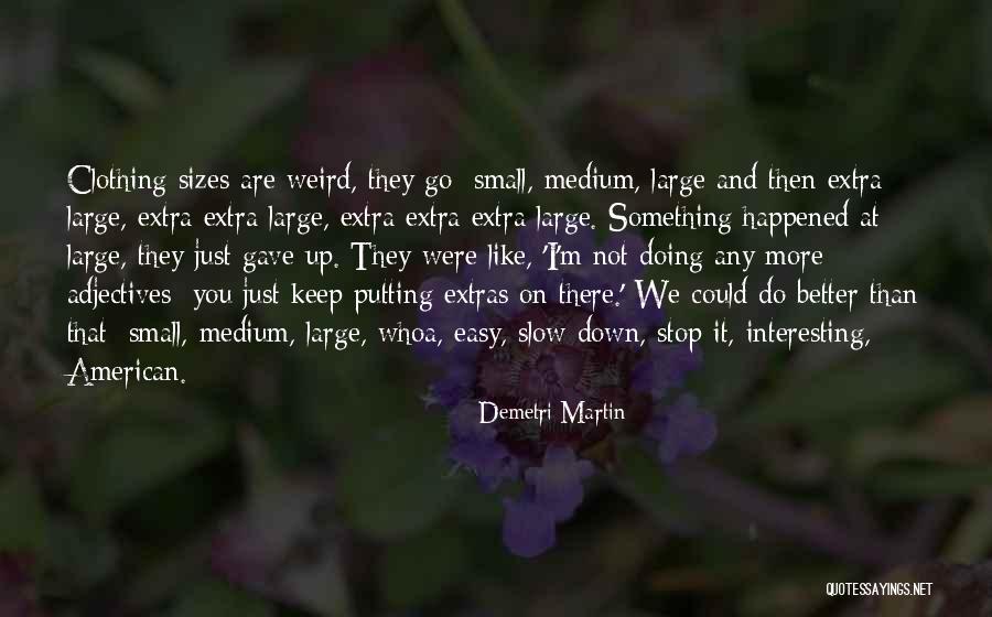 Sedlackova Ulice Quotes By Demetri Martin Sedlackova Ulice Quotes By Demetri Martin