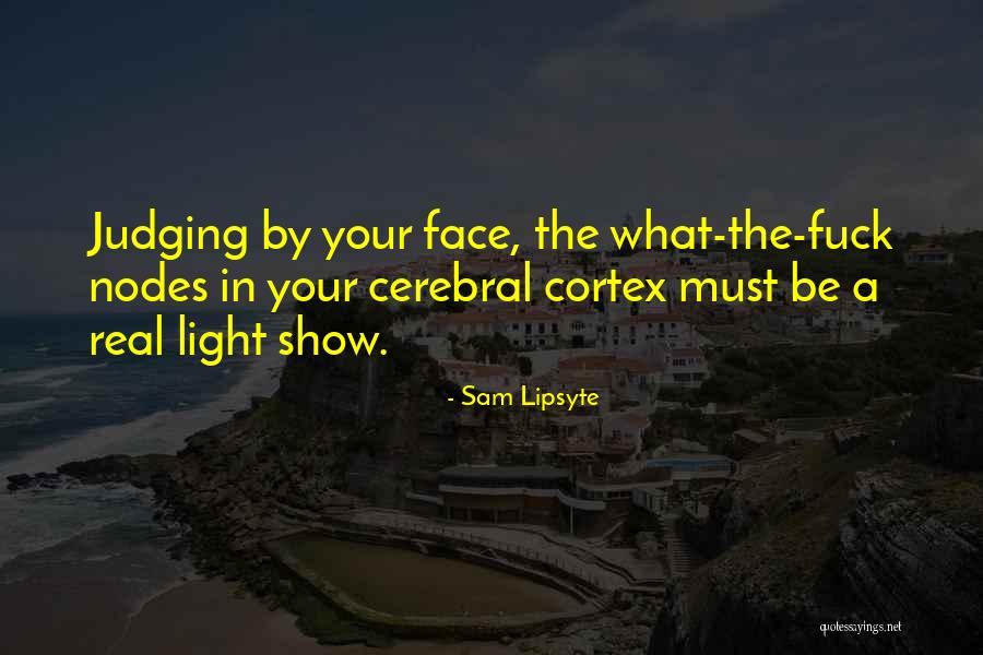 Sedmanphoto Quotes By Sam Lipsyte Sedmanphoto Quotes By Sam Lipsyte