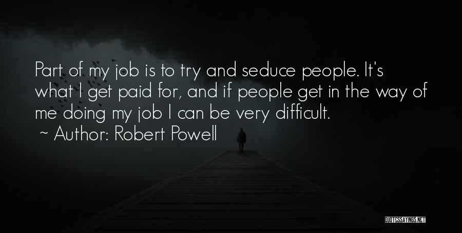 Seduce Me Quotes By Robert Powell