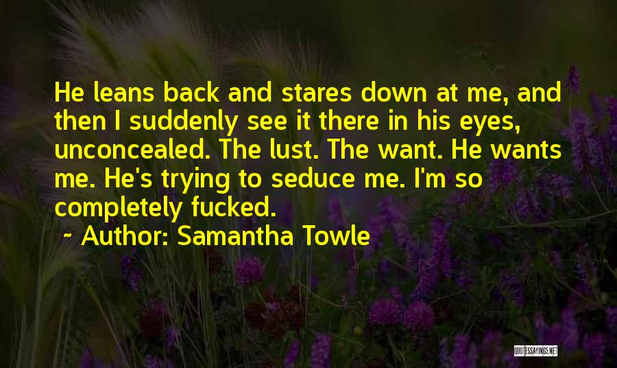 Seduce Me Quotes By Samantha Towle