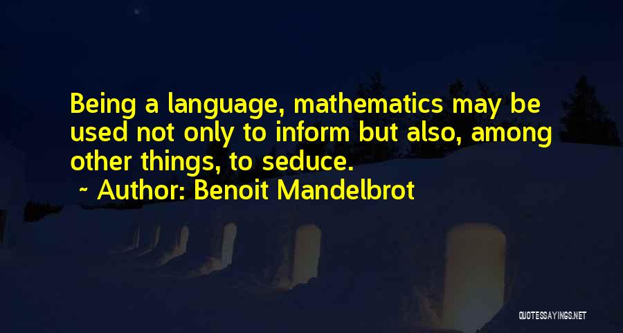 Seduce Quotes By Benoit Mandelbrot