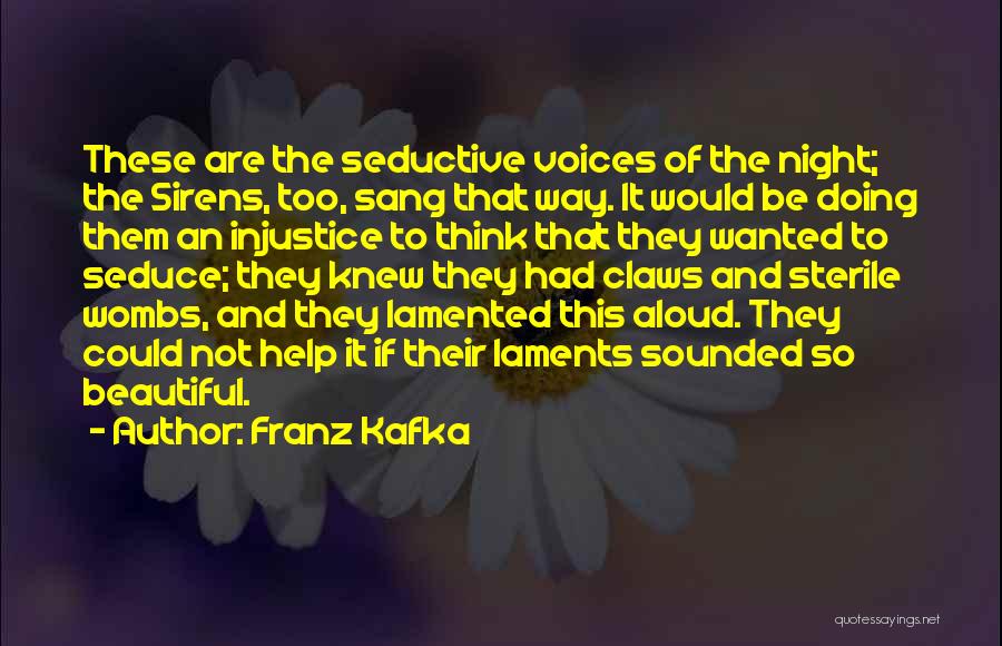Seduce Quotes By Franz Kafka