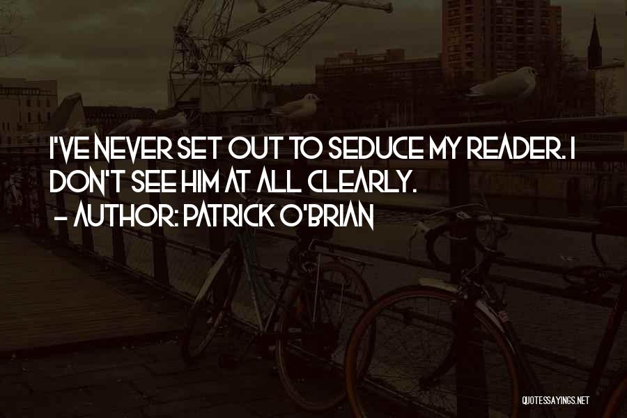 Seduce Quotes By Patrick O'Brian