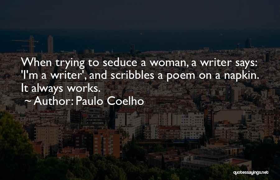 Seduce Quotes By Paulo Coelho