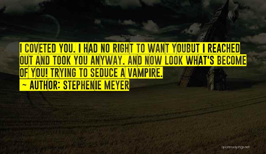 Seduce Quotes By Stephenie Meyer