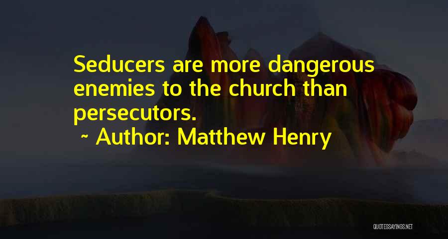 Seducers Quotes By Matthew Henry