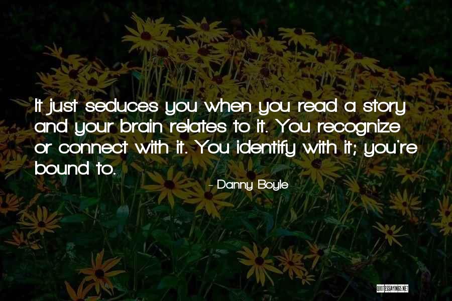 Seduces Quotes By Danny Boyle Seduces Quotes By Danny Boyle