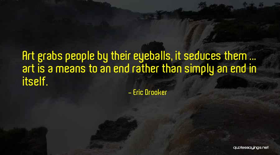 Seduces Quotes By Eric Drooker Seduces Quotes By Eric Drooker